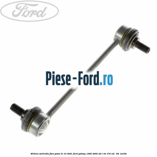 Bieleta antiruliu fata pana in 10/2001 Ford Galaxy 1995-2000 2.8 i V6 174 cai #E5E0A2F641